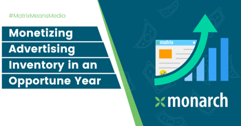 Monetizing Advertising Sales in an Opportune Year (no CTA)